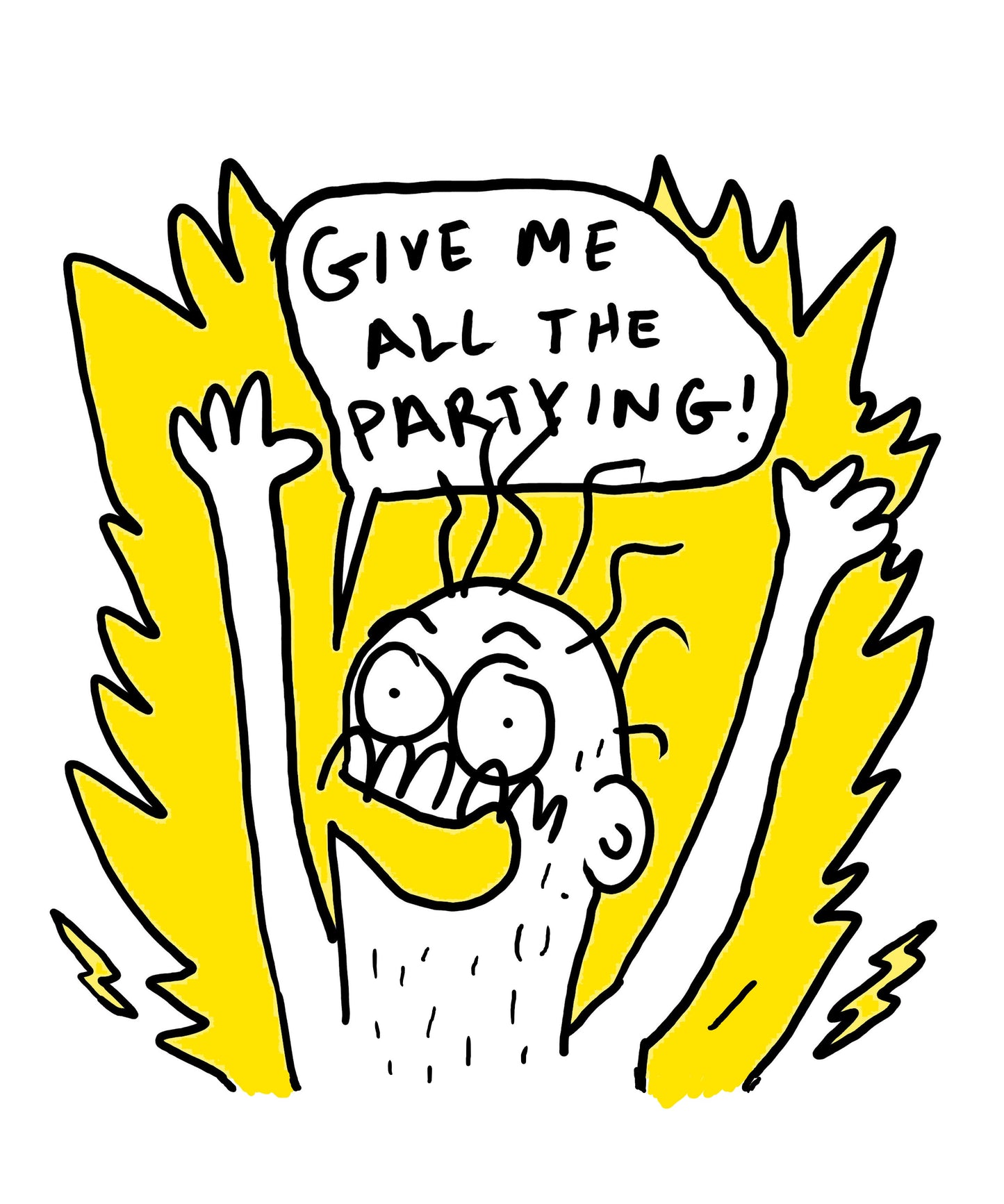 GIVE ME ALL THE PARTYING