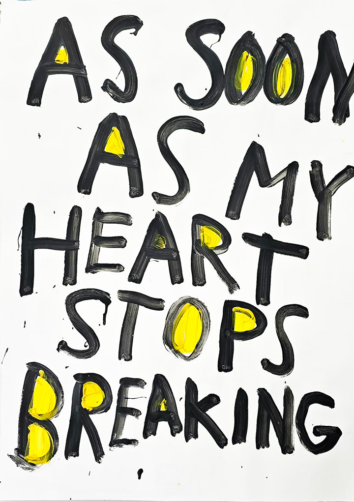 AS SOON AS MY HEART STOPS BREAKING