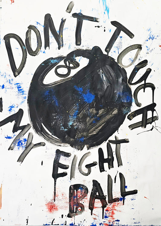 DONT TOUCH MY EIGHTBALL