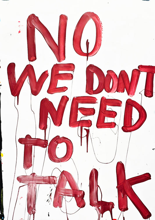 NO WE DONT NEED TO TALK