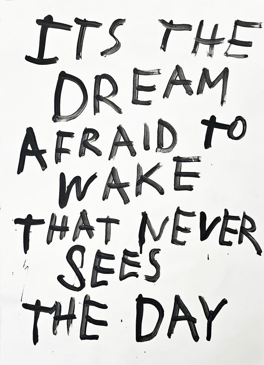The Dream Afraid To Wake