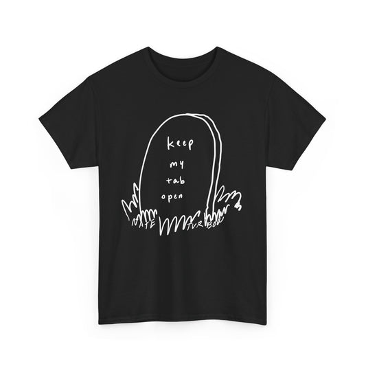 Keep My Tab Open Tee