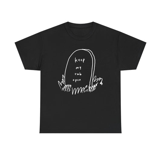 Keep My Tab Open Tee
