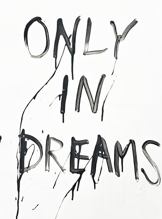 ONLY IN DREAMS